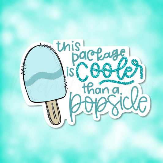 This Package Is Cooler Than A Popsicle | Printable Sticker