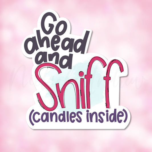 Go Ahead And Sniff, Candles Inside | Printable Sticker