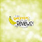 I Go Bananas Over New Reviews | Printable Sticker