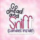 Go Ahead And Sniff, Candles Inside | Printable Sticker