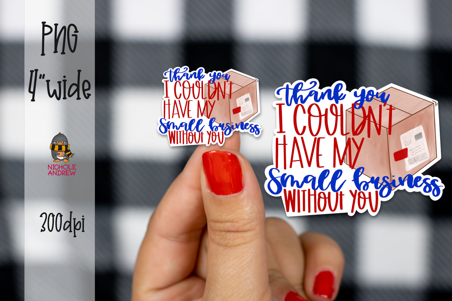 Thank You I Couldn't Have My Small Business Without You | Printable Sticker