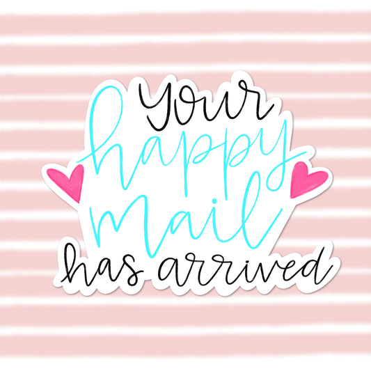 Your Happy Mail Has Arrived | Printable Sticker