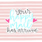 Your Happy Mail Has Arrived | Printable Sticker