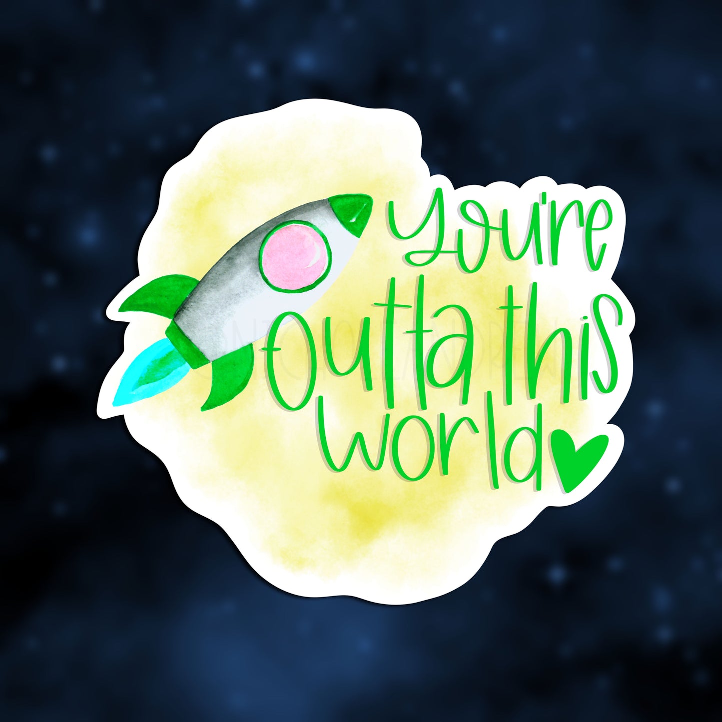 You're Outta This World | Printable Sticker
