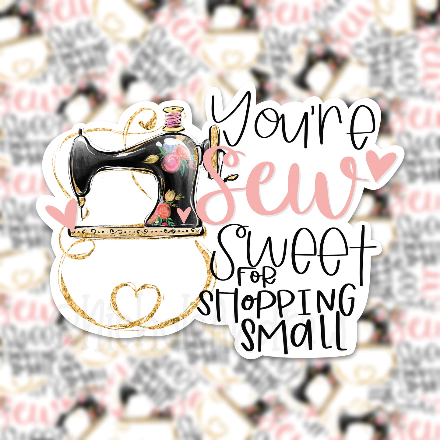 You're Sew Sweet For Shopping Small | Printable Sticker