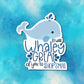 It Was 'Whaley' Great of You to Shop Small | Printable Sticker