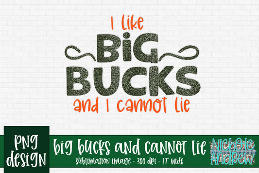 I Like Big Bucks And I Cannot Lie - Sublimation PNG