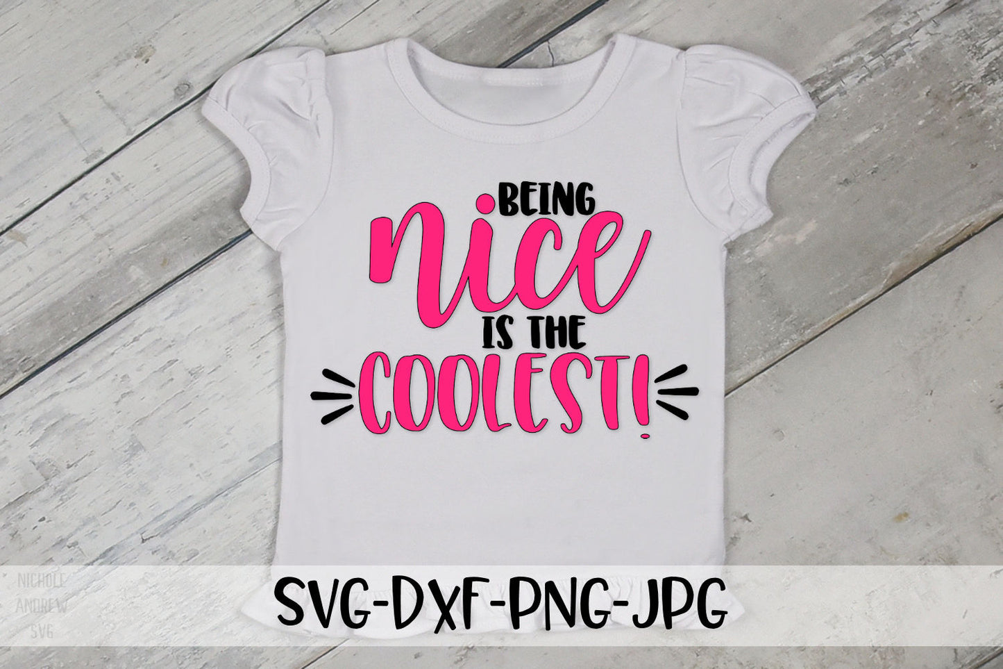 Being Nice Is The Coolest - SVG Cut File