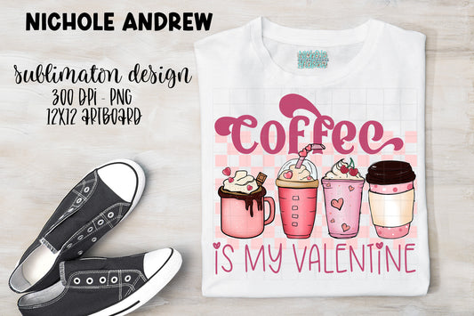 Coffee Is My Valentine