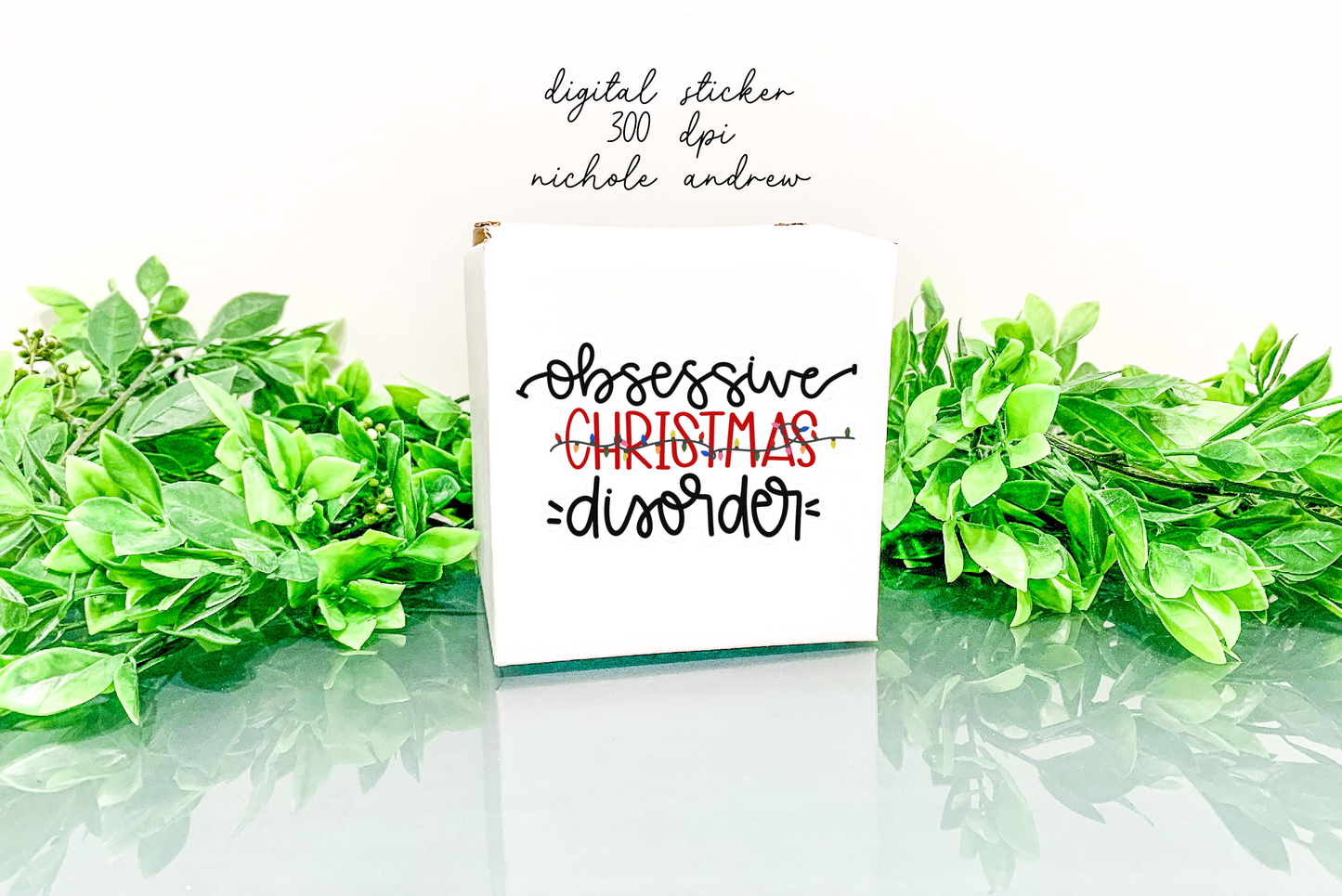 Obsessive Christmas Disorder - PNG Printable Sticker