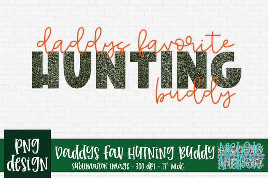 Daddy's Favorite Hunting Buddy - Sublimation PNG