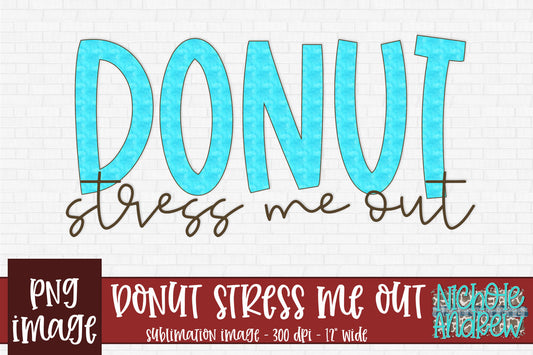 Donut Stress Me Out Sublimation PNG
