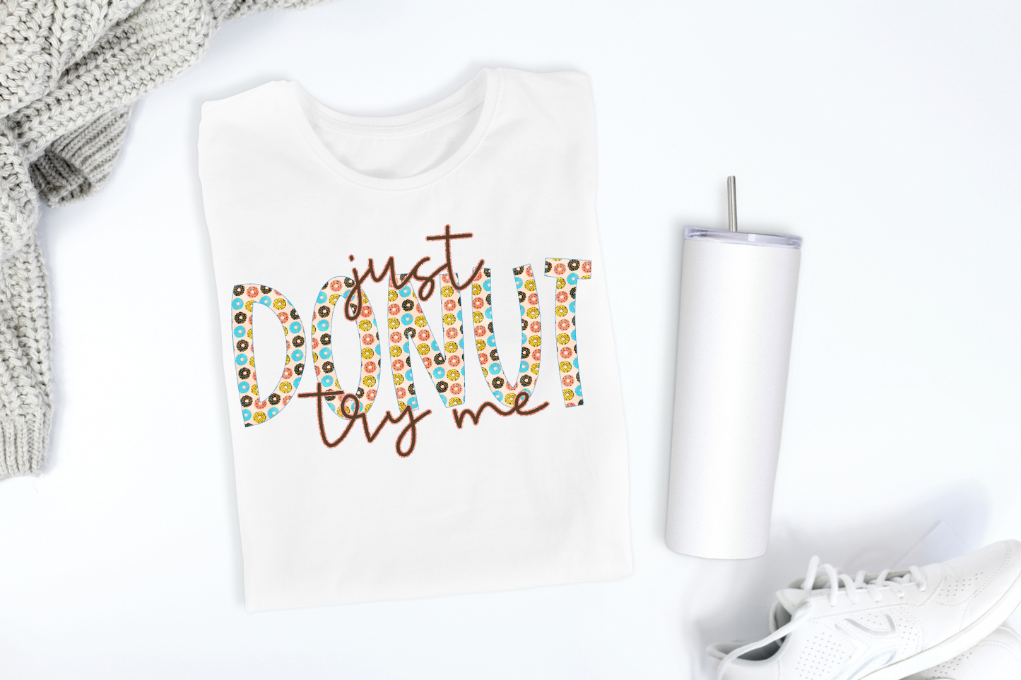 Just Donut Try Me Sublimation PNG