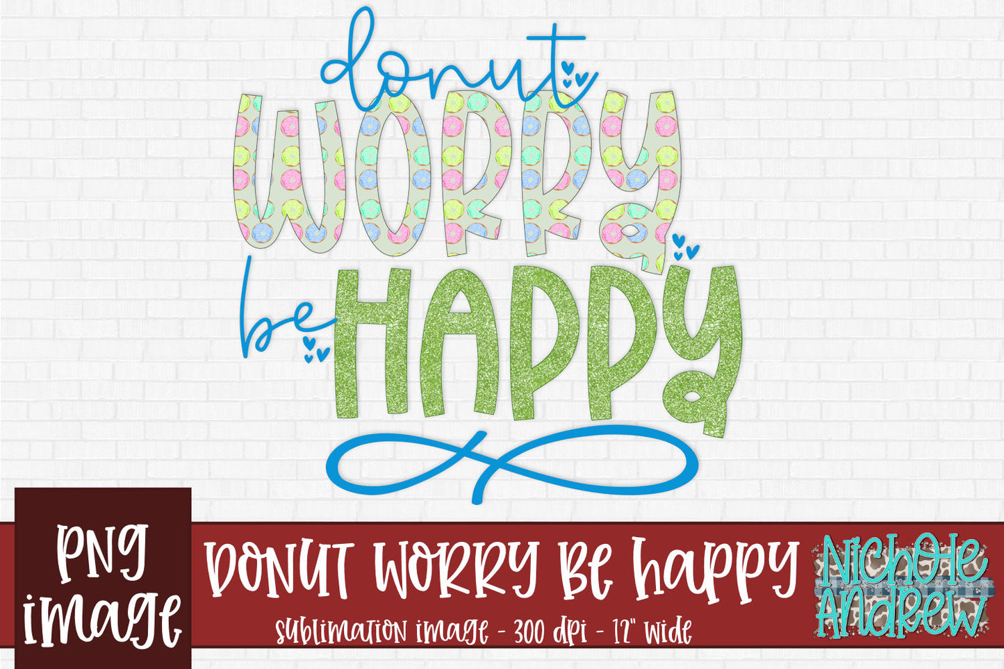 Donut Worry Be Happy Sublimation PNG