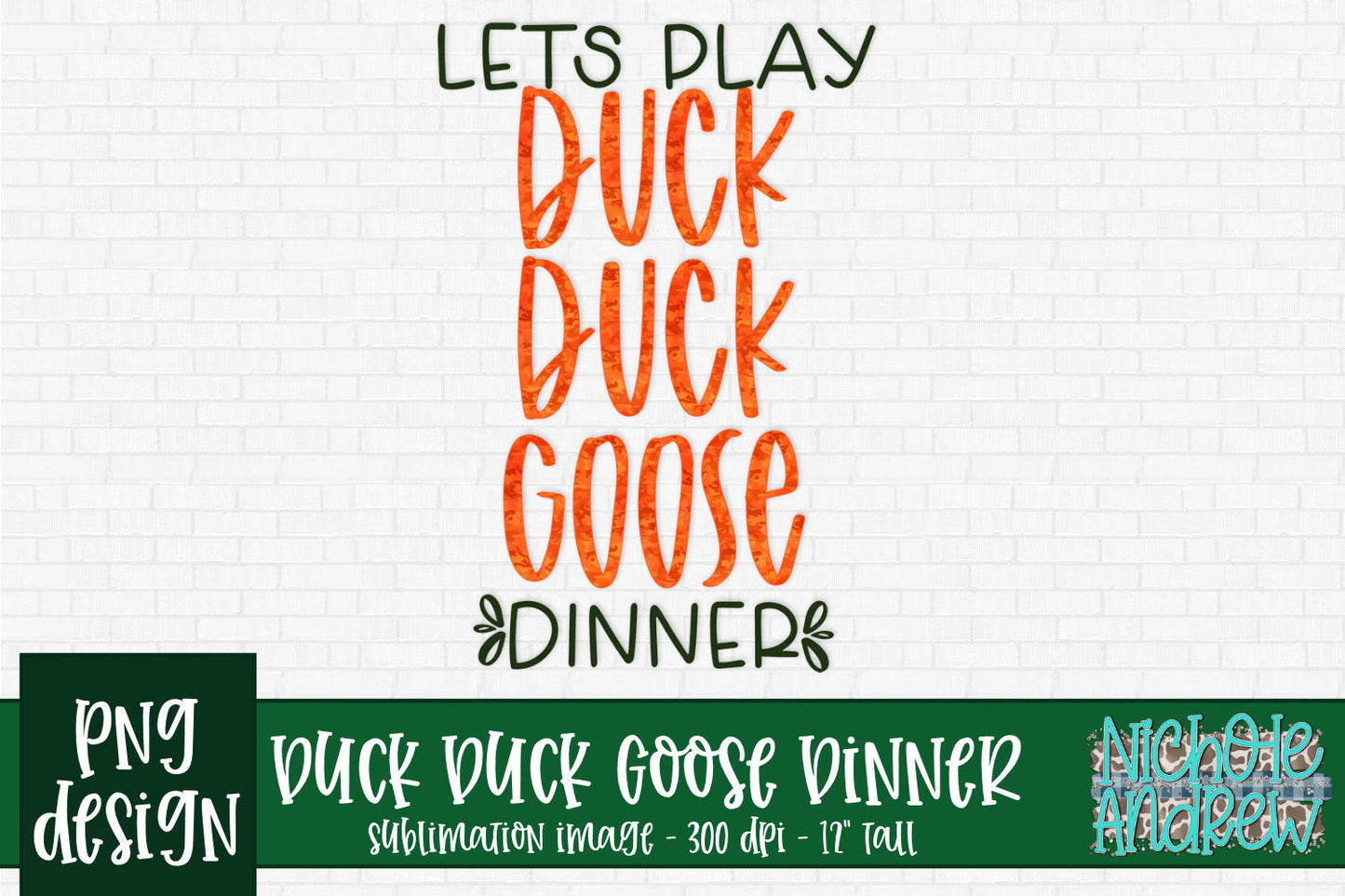 Duck Duck Goose Dinner - Sublimation PNG