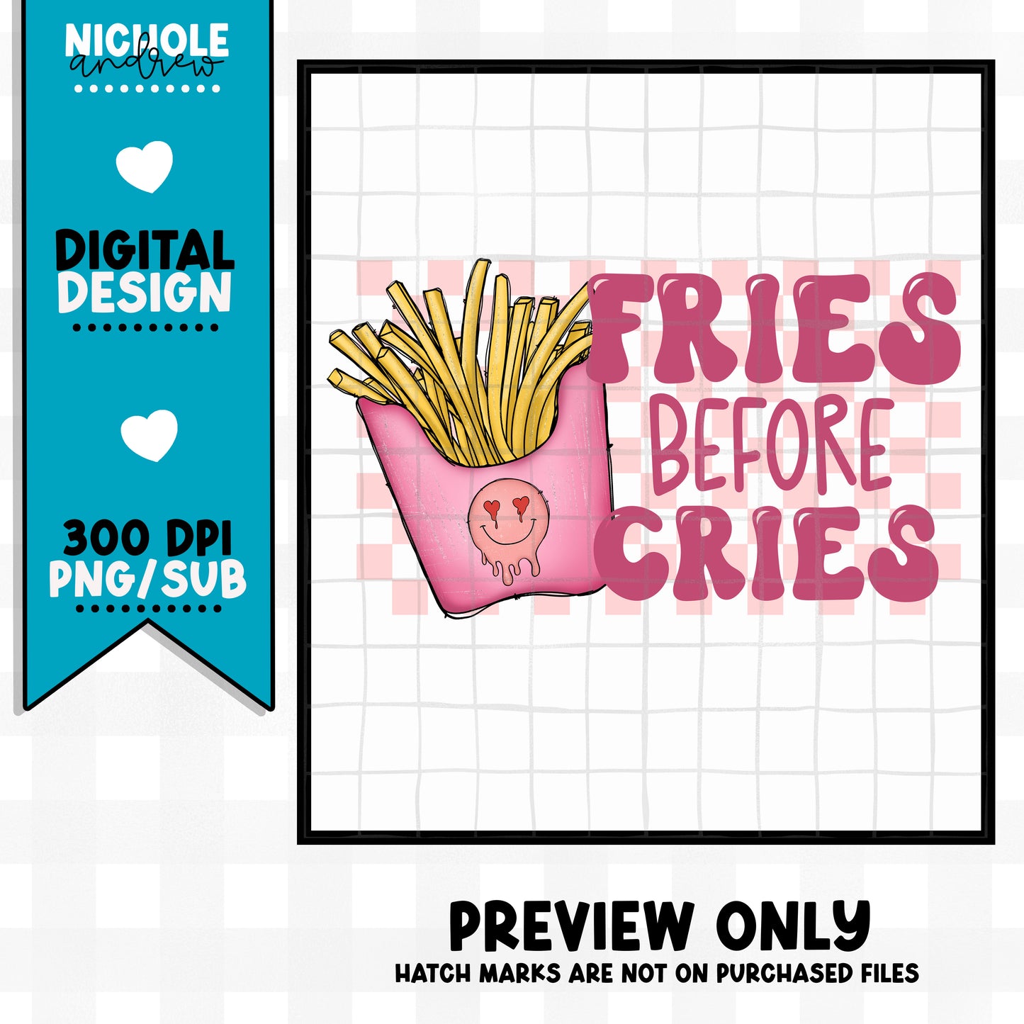 Fries Before Cries