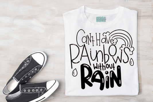 Can't Have Rainbows Without Rain Hand Lettered SVG