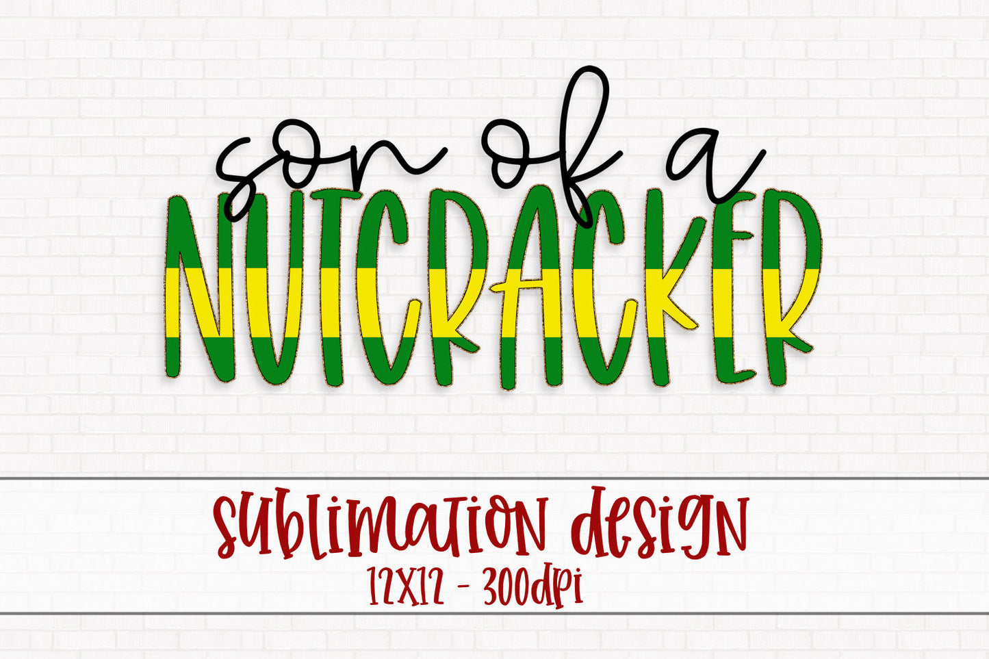 Son Of A Nutcracker Sublimation PNG