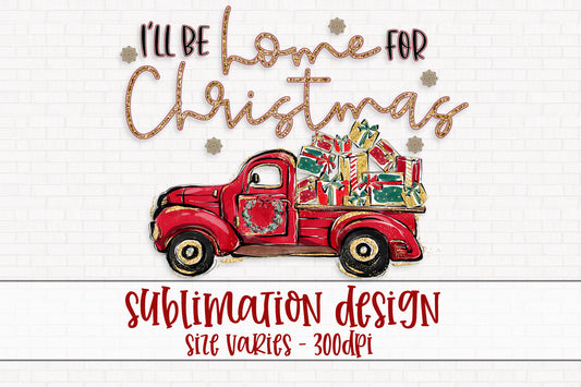 I'll Be Home For Christmas Sublimation PNG