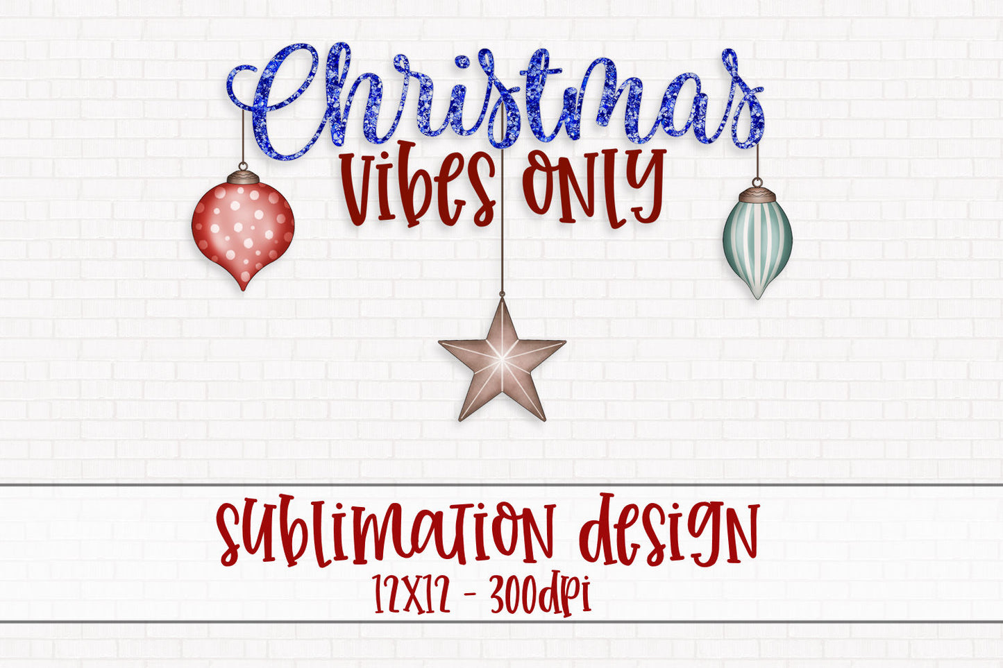 Christmas Vibes Only Sublimation PNG