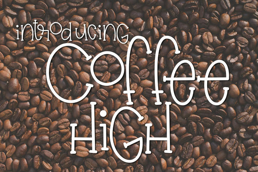 Coffee High - A Fun Handwritten Font