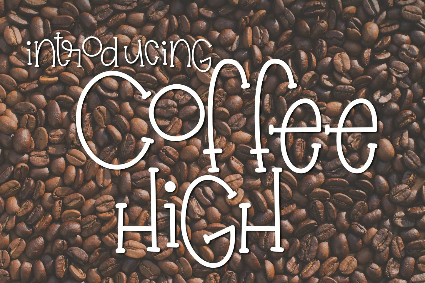 Coffee High - A Fun Handwritten Font