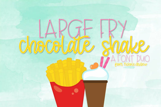 Large Fry Chocolate Shake - A Fun Print Script Duo