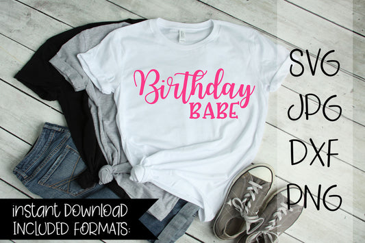 Birthday Babe - Birthday SVG Cut File