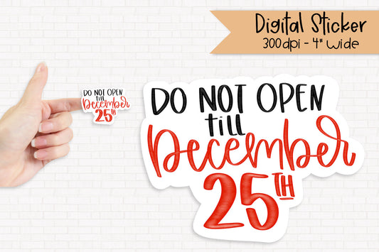 Do Not Open Until December 25th - PNG Printable Sticker